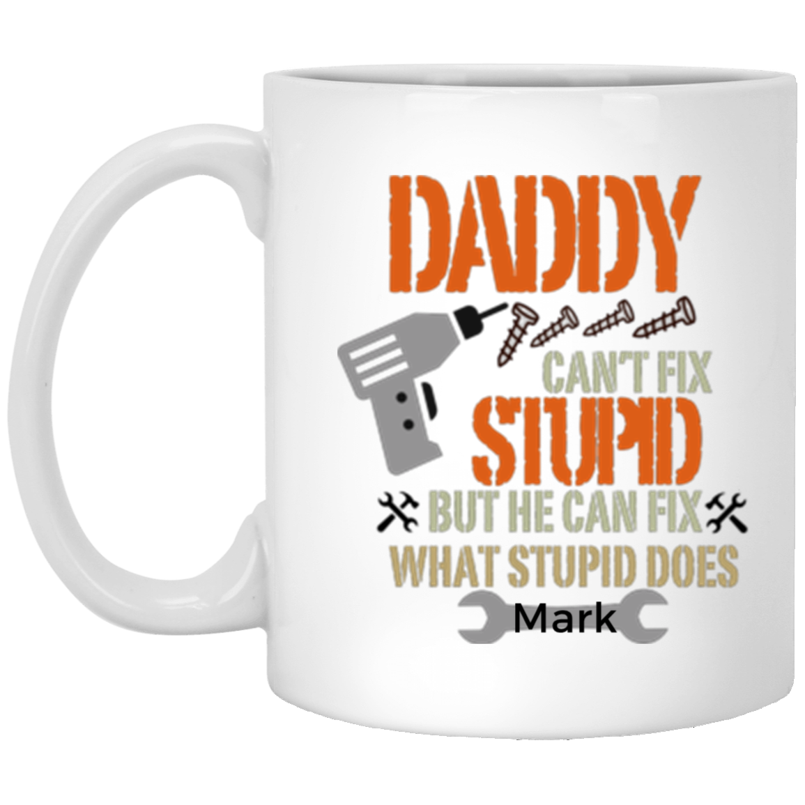 Daddy Fix Stupid White Mug