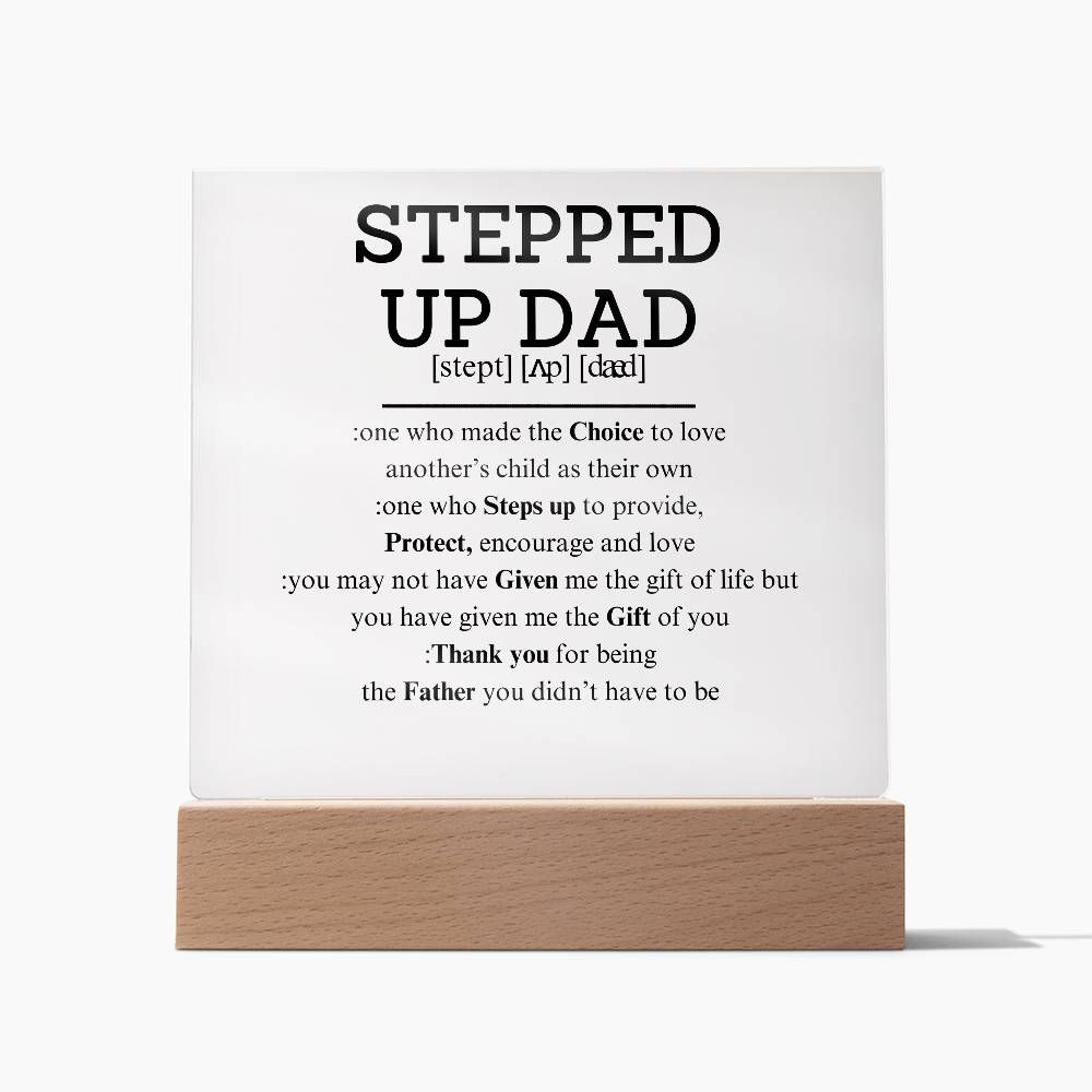 Forever Appreciated Stepped Up Dad-Acrylic Plaque