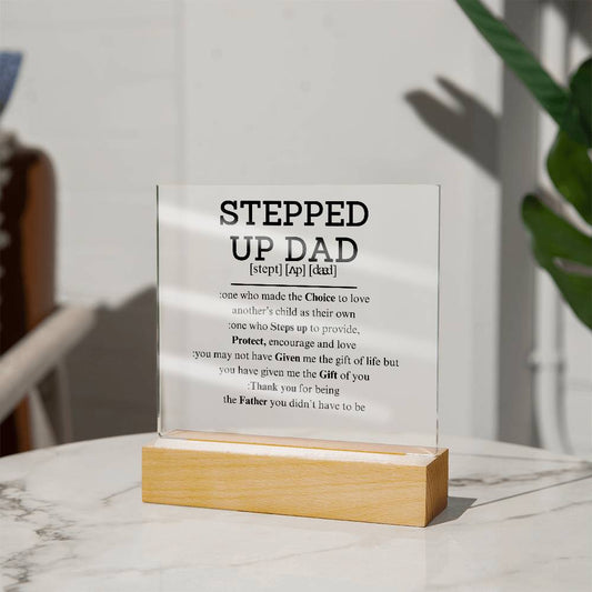 Forever Appreciated Stepped Up Dad-Acrylic Plaque