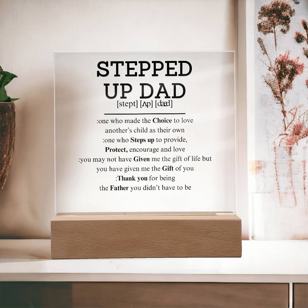 Forever Appreciated Stepped Up Dad-Acrylic Plaque