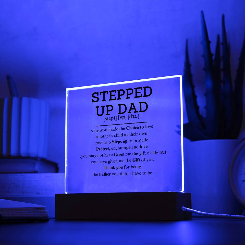 Forever Appreciated Stepped Up Dad-Acrylic Plaque